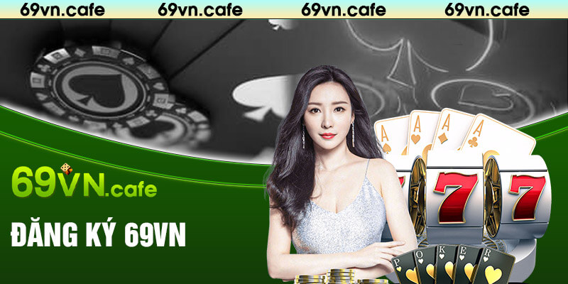 Đăng ký 69vn.cafe