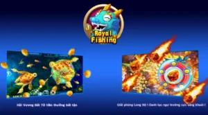 Khám Phá Cách Chơi Bắn Cá Royal Fishing 69VN Thắng Lớn Ngay Hôm Nay